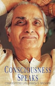 Consciousness Speaks: Conversations with Ramesh S. Balsekar by Ramesh S. Balsekar