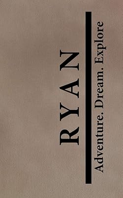 Ryan Adventure Dream Explore: Personalized Journals for Travelers