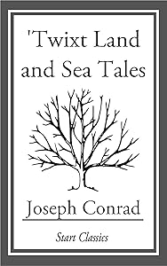 Twixt Land and Sea Tales
