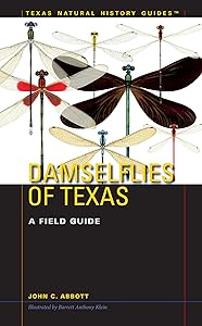 Damselflies of Texas: A Field Guide (Texas Natural History Guides) by John C. Abbott