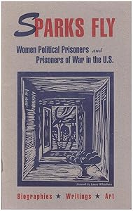 Sparks Fly: Women Political Prisoners and Prisoners of War in the U.S.