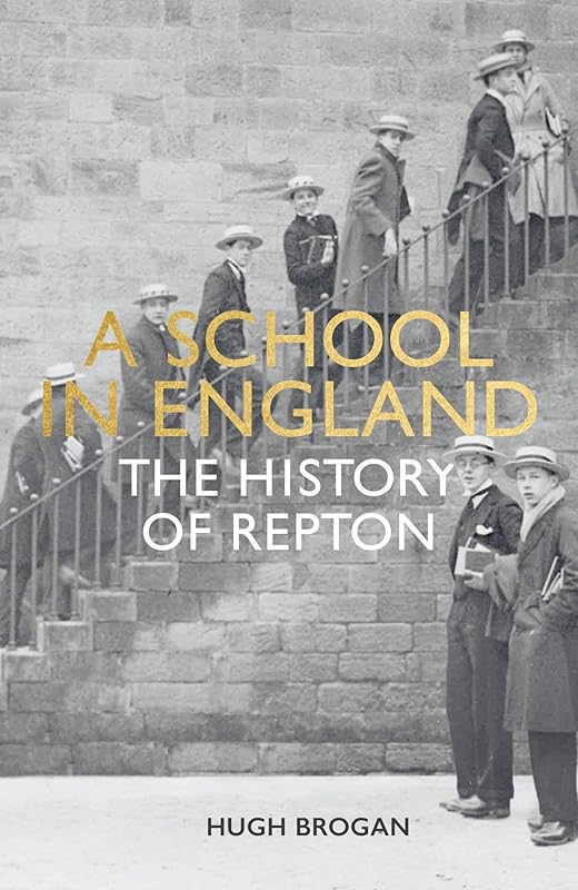 A School in England: A History of Repton by Hugh Brogan