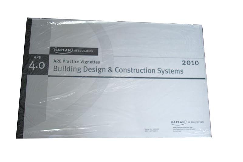 KAPLAN AE Education - ARE 4.0 - Building Design & Construction Systems Practice Vignettes by unknown author