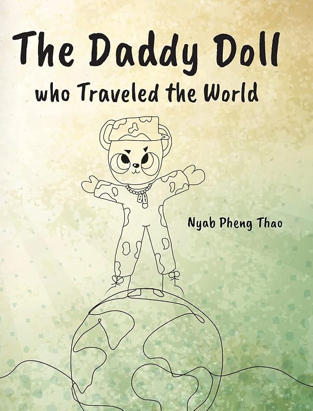 The Daddy Doll who Traveled the World by Nyab Pheng Thao