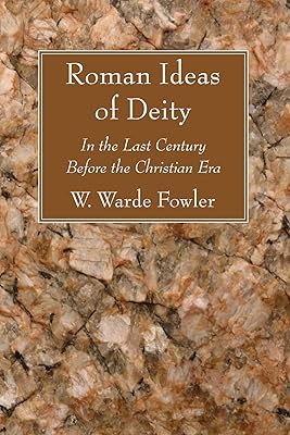 Roman Ideas of Deity: In the Last Century Before the Christian Era
