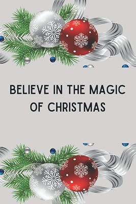 BELIEVE IN THE MAGIC OF CHRISTMAS