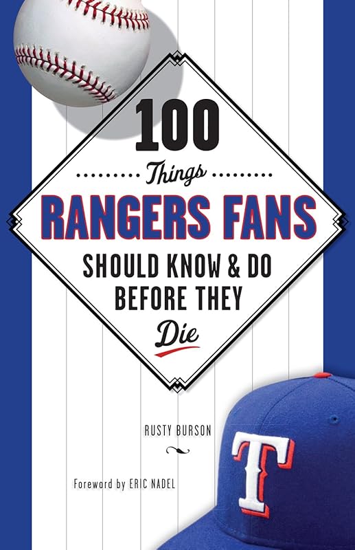 100 Things Rangers Fans Should Know & Do Before They Die (100 Things...Fans Should Know) by Rusty Burson