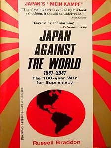 Japan Against the World 1941-2041: The One Hundred Year War for Supremacy