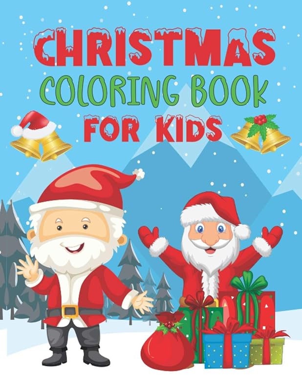 Christmas Coloring Book for Kids: A Perfect Christmas Gift, for kids ages 2-4, 4-8 Santa Claus, Reindeer, Snowmen & More!, Christmas Book for Boys and Girls, Volume-02 by Md Rabbi Hossain