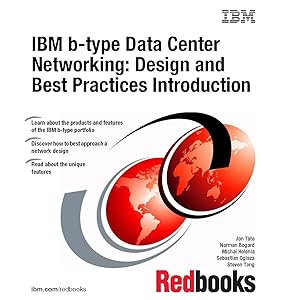 IBM B-Type Data Center Networking: Design and Best Practices Introduction