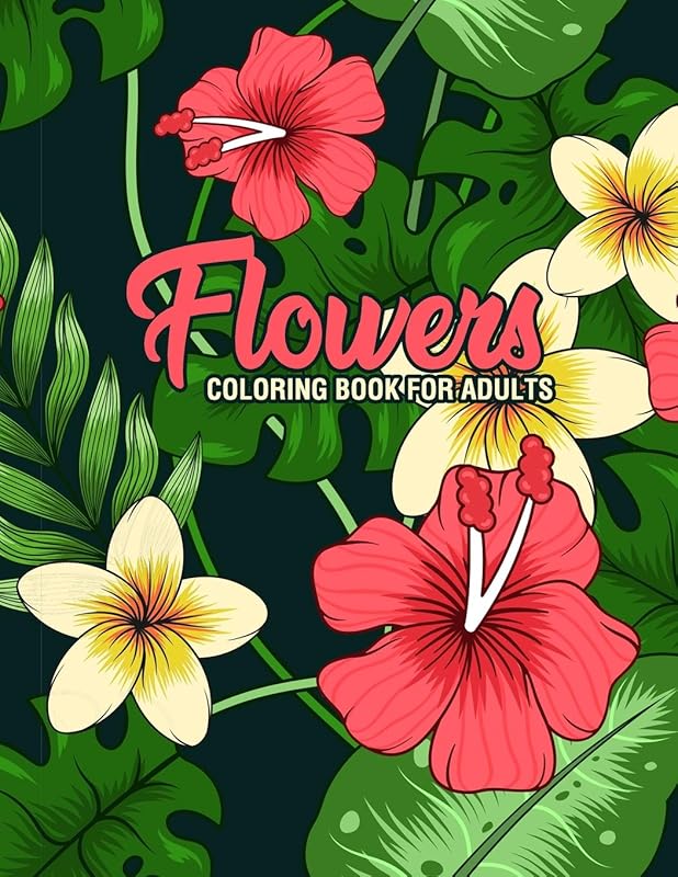 Flowers: Coloring Book for Adults: Adult Coloring Book with Fun, Easy, and Relaxing Coloring Pages | Featuring 45 Beautiful Floral Designs for Stress Relief, Spring Gardening Scenes, & Floral Patterns by A Design Creation