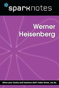 Werner Heisenberg (SparkNotes Biography Guide)