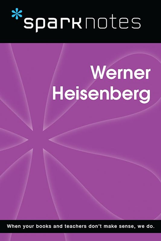 Werner Heisenberg (SparkNotes Biography Guide) by SparkNotes