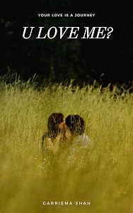 U LOVE ME?: your love is a journey........ by Garriema Shah