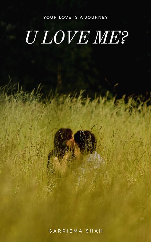 U LOVE ME?: your love is a journey........ by Garriema Shah