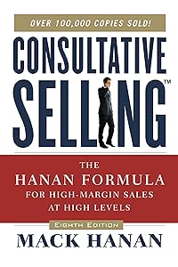 Consultative Selling: The Hanan Formula for High-Margin Sales at High Levels