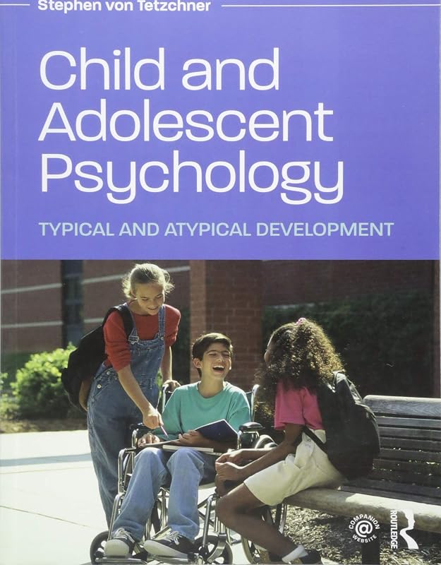 Child and Adolescent Psychology: Typical and Atypical Development by Stephen von Tetzchner
