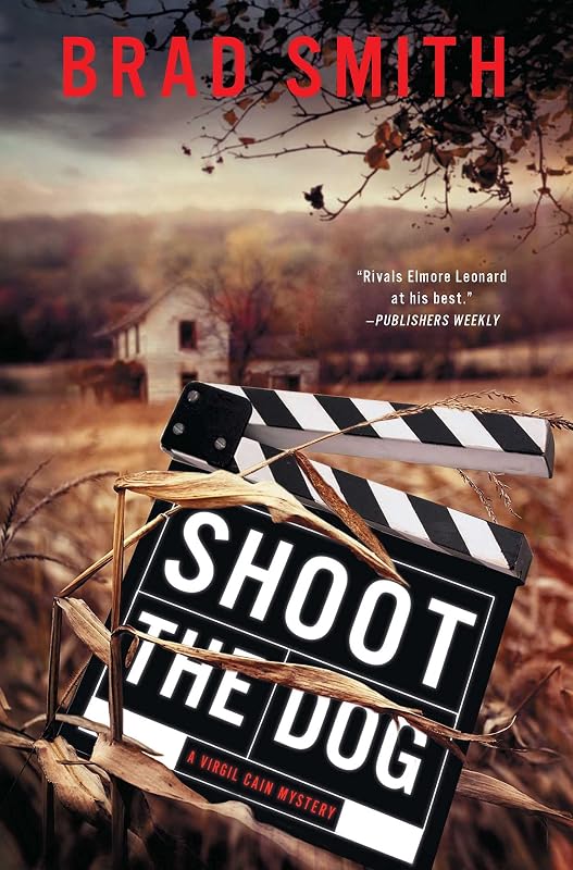Shoot the Dog: A Virgil Cain Mystery (Virgil Cain Mysteries) by Brad Smith