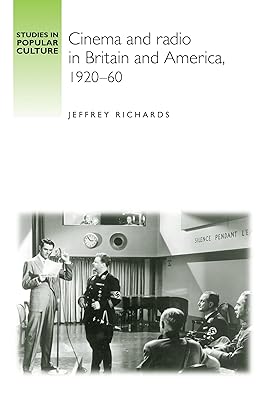 Cinema and Radio in Britain and America, 1920–60 (Studies in Popular Culture)
