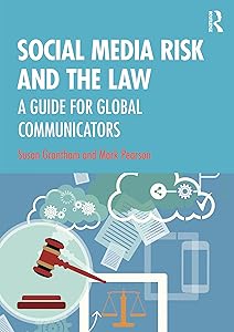 Social Media Risk and the Law: A Guide for Global Communicators by Susan Grantham