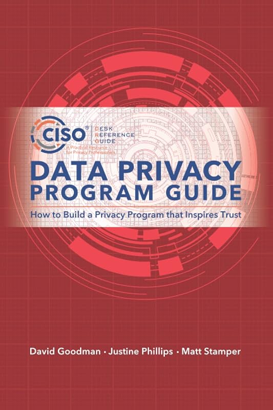 Data Privacy Program Guide: How to Build a Privacy Program that Inspires Trust by Matt Stamper