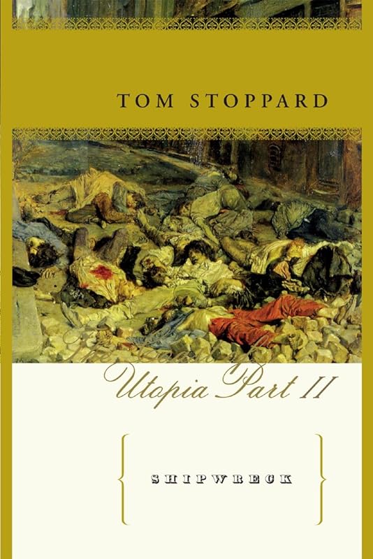 Shipwreck: The Coast of Utopia, Part II (Tom Stoppard Book 2) by Tom Stoppard