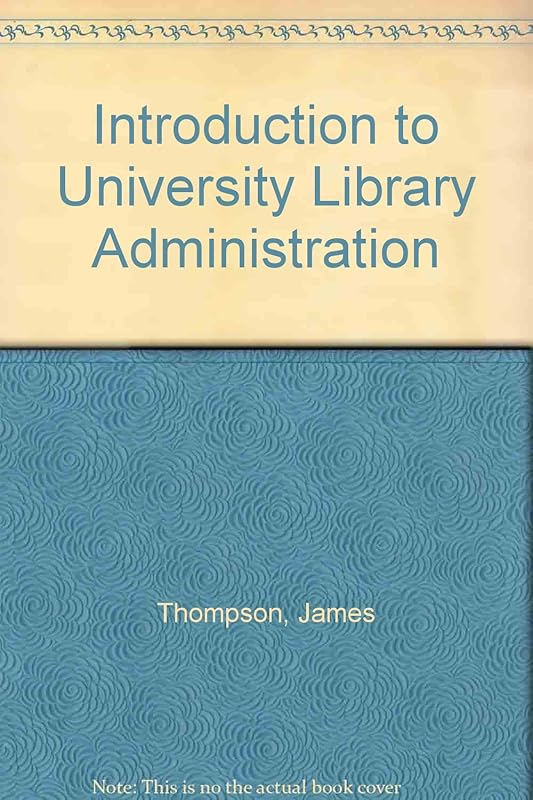 An introduction to university library administration by James Thompson
