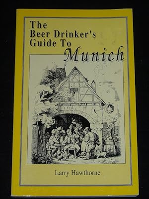 The Beer Drinker's Guide to Munich
