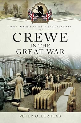 Crewe in the Great War (Your Towns & Cities in the Great War)