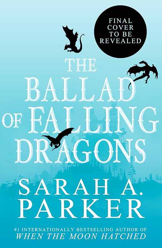 The Ballad of Falling Dragons (Deluxe Limited Edition): A Novel (The Moonfall Series, 2) by Sarah A. Parker