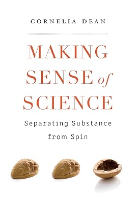 Making Sense of Science: Separating Substance from Spin