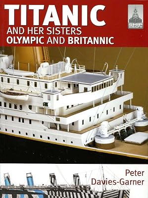 Shipcraft 18 - Titanic and her Sisters Olympic and Britannic