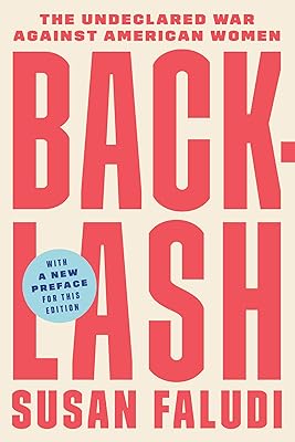 Backlash: The Undeclared War Against American Women