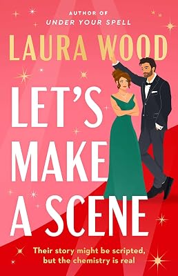 Let's Make a Scene: A Novel