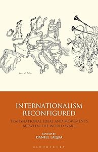 Internationalism Reconfigured: Transnational Ideas and Movements Between the World Wars by Daniel Laqua