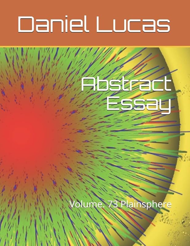 Abstract Essay: Volume. 73 Plainsphere by Daniel Lucas