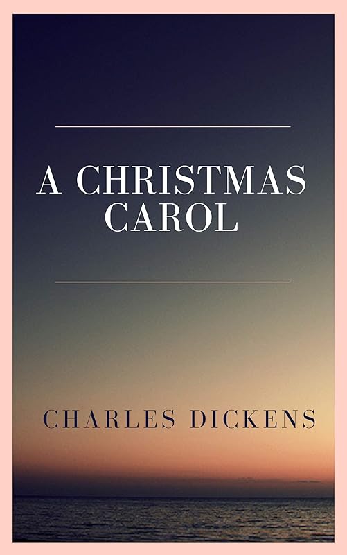 A Christmas Carol by Charles Dickens