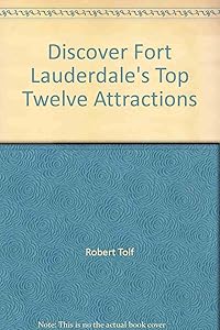 Discover Fort Lauderdale's Top Twelve Attractions