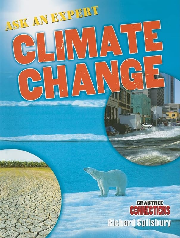 Ask an Expert: Climate Change (Crabtree Connections Level 2 - Below-Average) by Richard Spilsbury