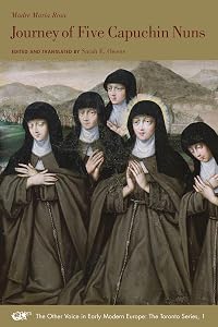 Journey of Five Capuchin Nuns (The Other Voice in Early Modern Europe: The Toronto Series, Volume 1) by Madre Maria Rosa (2009-05-03) by Madre María Rosa