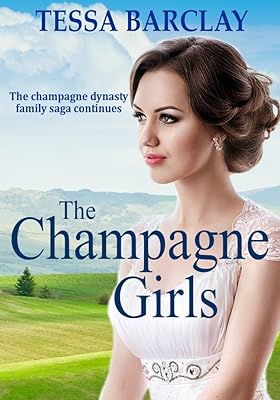 The Champagne Girls (The Champagne Dynasty Family Saga Book 2)