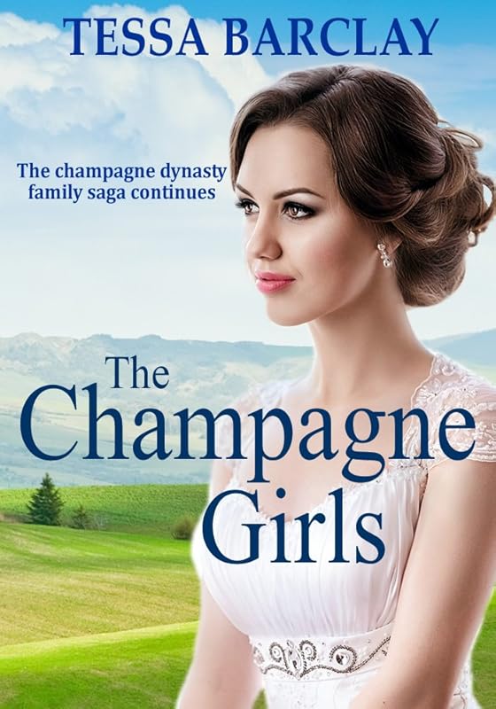 The Champagne Girls (The Champagne Dynasty Family Saga Book 2) by Tessa Barclay