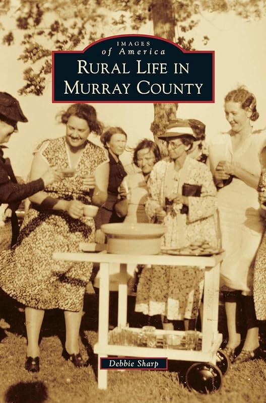 Rural Life in Murray County by Debbie Sharp
