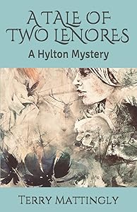 A TALE OF TWO LENORES: A Hylton Mystery by Terry Mattingly