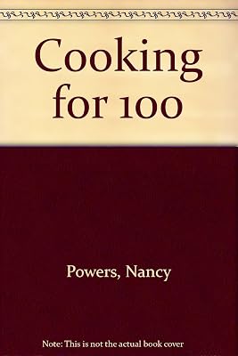 Cooking for 100 (Memphis, 1800-1900) 357 recipes for use by camps, schools, churches and similar organizations for feeding large groups