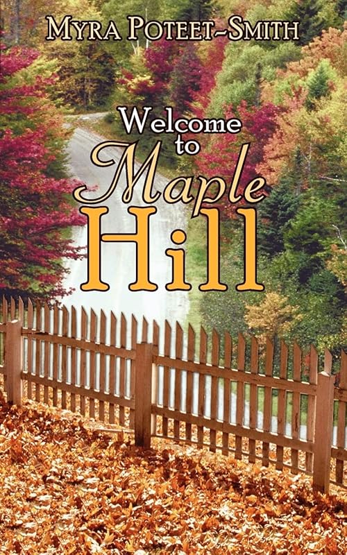Welcome to Maple Hill by Myra Poteet-Smith