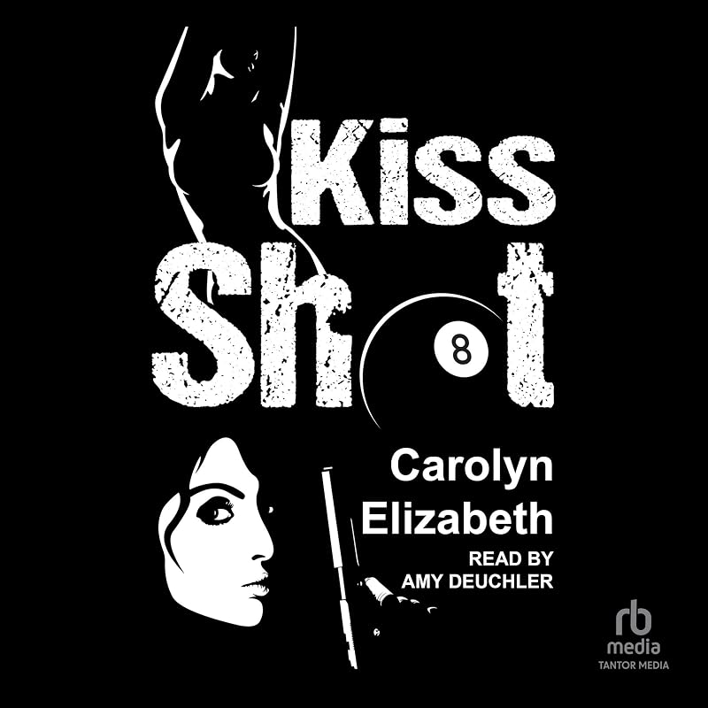 Kiss Shot by Carolyn Elizabeth