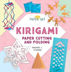 Kirigami: Paper Cutting and Folding (Cool Paper Art)