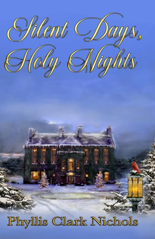 Silent Days, Holy Nights by Phyllis Clark Nichols