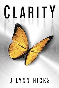 Clarity: A Young Adult Dystopian Thriller (Clarity Chronicles, Book 1) by J Lynn Hicks